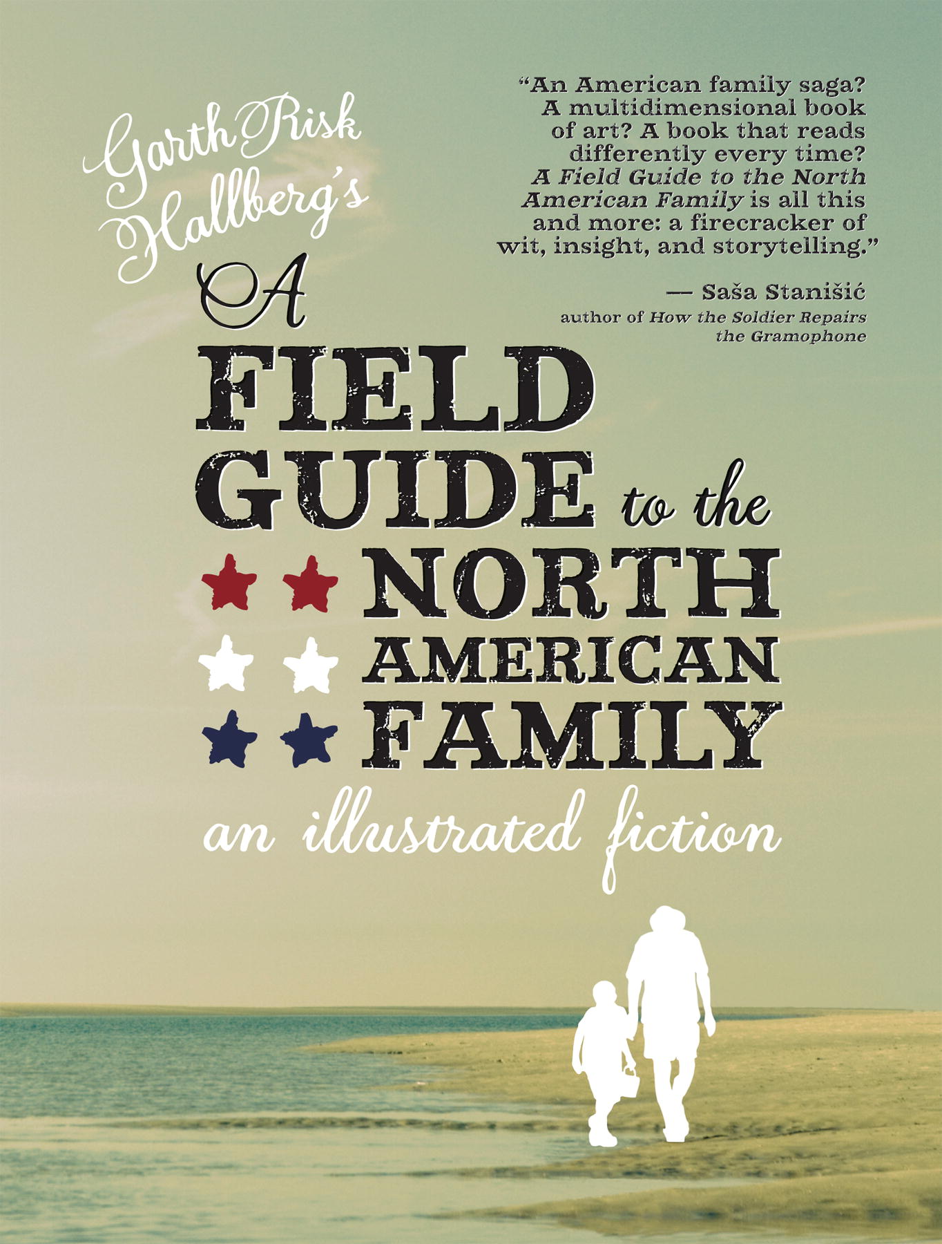 A Field Guide to the North American Family Garth Risk Hallberg